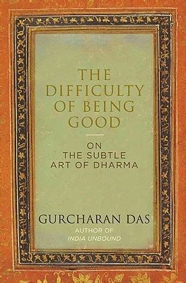 The Difficulty of Being Good: On the Subtle Art of Dharma