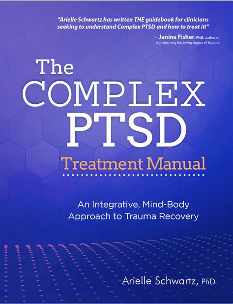 The Complex PTSD Treatment Manual: An Integrative, Mind-Body Approach to Trauma Recovery [Spiral-bound] Arielle Schwartz
