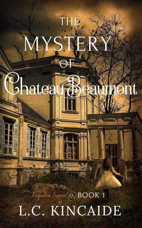 The Mystery of Chateau Beaumont (Triquetra Series Book 1)
