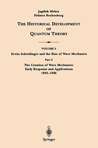 The Historical Development of Quantum Theory: Volume 5: Erwin Schrödinger and the Rise of Wave Mechanics. Part 1: Schrödinger in Vienna and Zurich 1887-1925