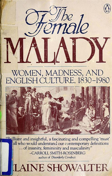The Female Malady:  Women, Madness and English Culture 1830-1980