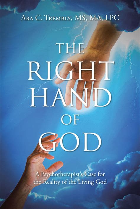 The Right Hand of God: A Psychotherapist's Case for the Reality of the Living God