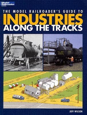 The Model Railroaders Guide to Industries Along the Track 2
