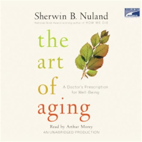 The Art of Aging: A Doctor's Prescription for Well-Being