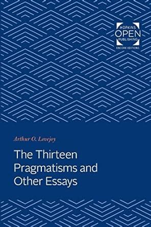 Thirteen Pragmaticisms and Other Essays