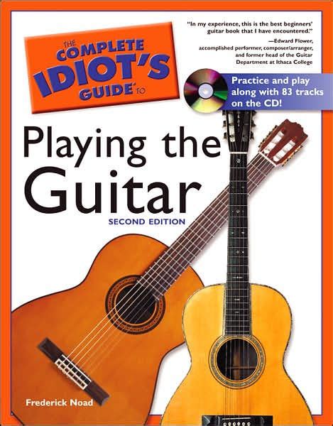 The Complete Idiot's Guide to Playing the Guitar [with CDROM]