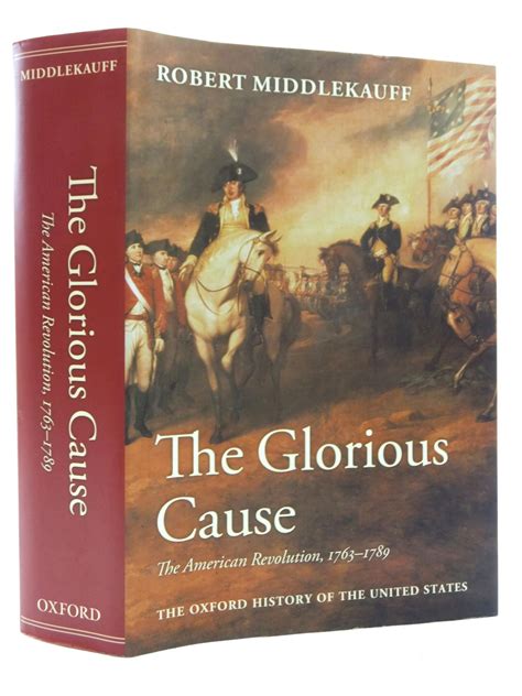 The Glorious Cause: The American Revolution, 1763-1789 (Oxford History of the United States)