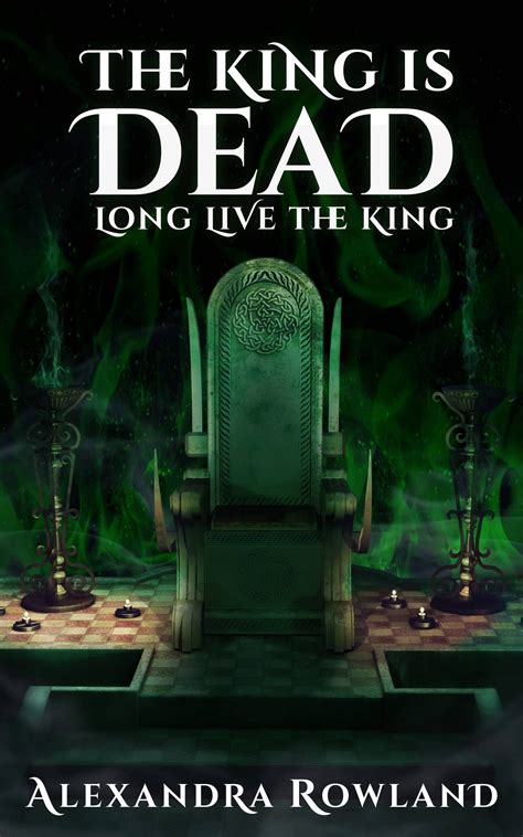 The King is Dead, Long Live the King: A Short Story
