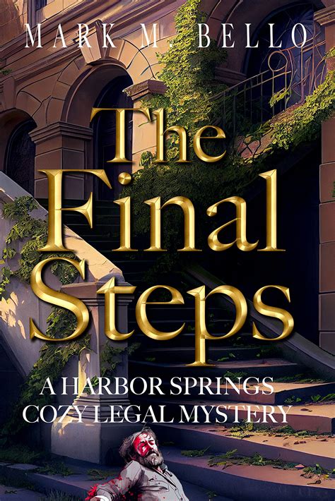 The Final Steps: A Harbor Springs Cozy Legal Mystery