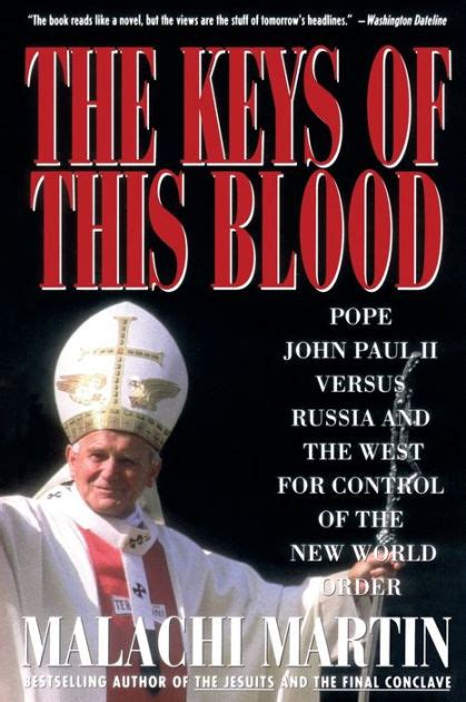 The Keys of This Blood: Pope John Paul II Versus Russia and the West for Control of the New World Order