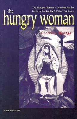 The Hungry Woman: A Mexican Medea & Heart of the Earth: A Popul Vuh Story