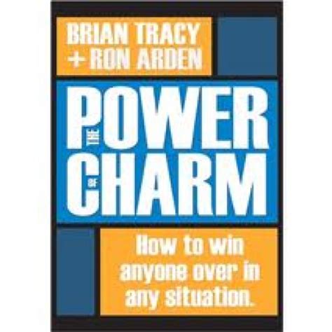 The Power of Charm: How to Win Anyone Over in Any Situation
