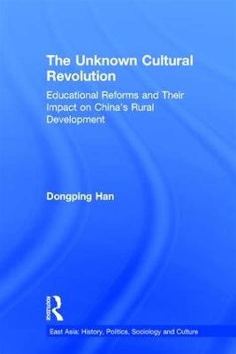 The Unknown Cultural Revolution : Educational Reforms and Their Impact on China's Rural Development, 1966-1976