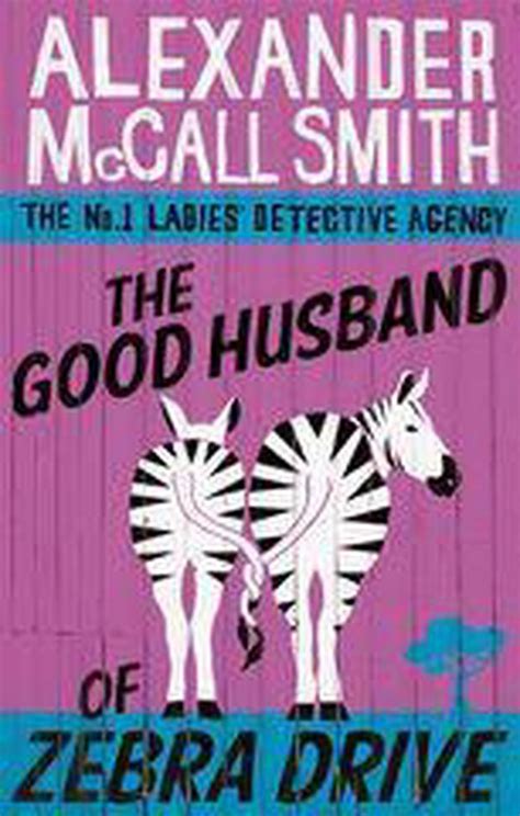 The Good Husband of Zebra Drive (No. 1 Ladies' Detective Agency, #8)