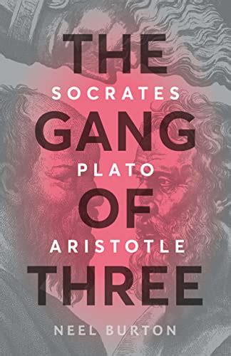 The Gang of Three: Socrates, Plato, Aristotle (Ancient Wisdom)