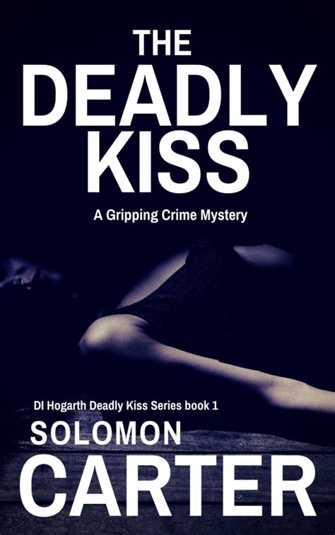 The Deadly Kiss (DI Hogarth Deadly Kiss, #1)
