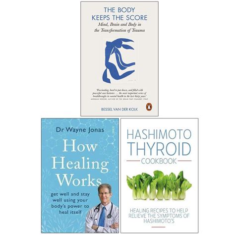 The Body Keeps the Score, How Healing Works, Hashimoto Thyroid Cookbook 3 Books Collection Set