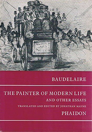 The Painter of Modern Life and Other Essays (Phaidon Arts and Letters)