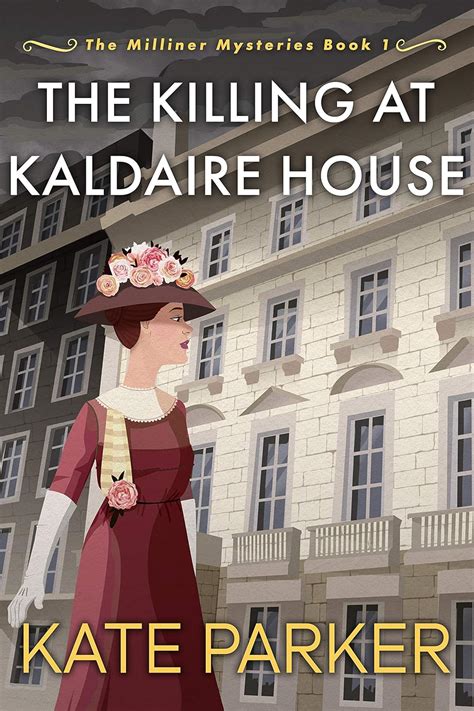 The Killing at Kaldaire House (The Milliner Mysteries #1)