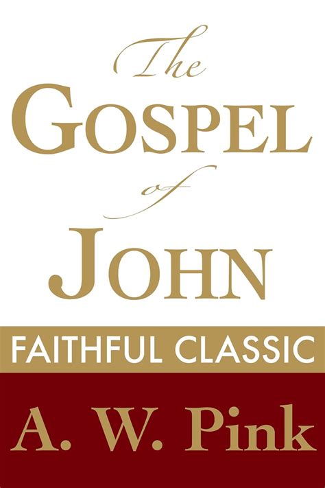The Gospel of John (Arthur Pink Collection Book 29)