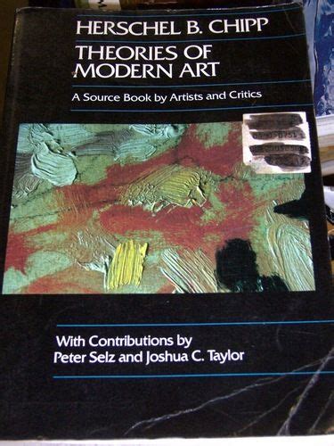 Theories of Modern Art: A Source Book by Artists and Critics (California Studies in the History of Art) (Volume 11)