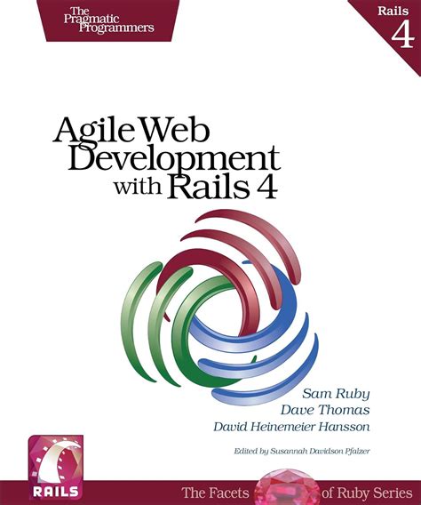 Agile Web Development with Rails 3.2 (Pragmatic Programmers) by Sam Ruby (2011-03-31)