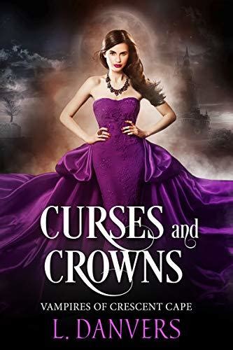 Curses and Crowns (Vampires of Crescent Cape #1)