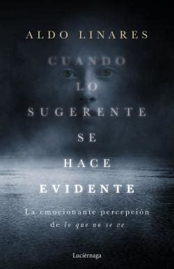 Cuando lo sugerente se hace evidente: La emocionante percepción de lo que no se ve (ENIGMAS Y CONSPIRACIONES) (Spanish Edition)