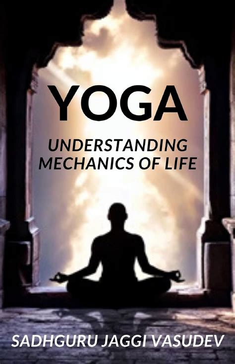 Yoga understanding mechanics of life