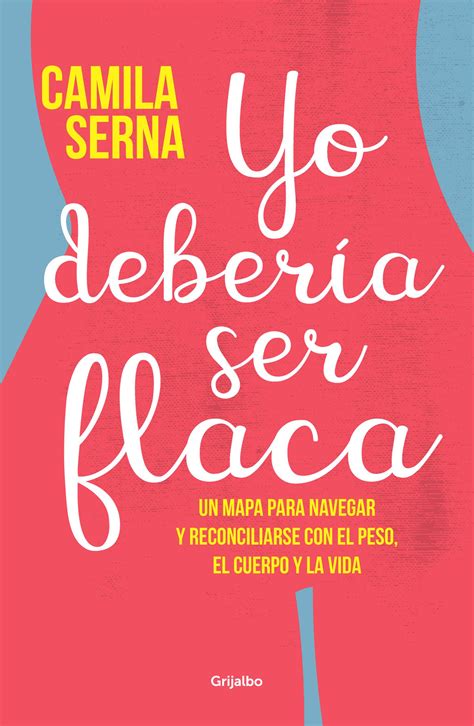 Yo debería ser flaca: Un mapa para navegar y reconciliarse con el peso, el cuerpo y la vida (Spanish Edition)