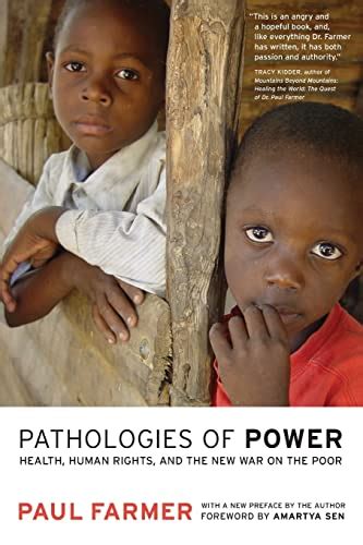 Pathologies of Power: Health, Human Rights and the New War on the Poor