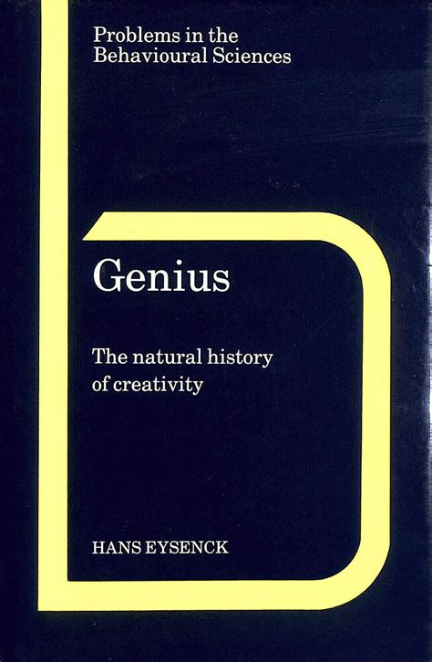 Genius: The Natural History of Creativity (Problems in the Behavioural Sciences, Series Number 12)