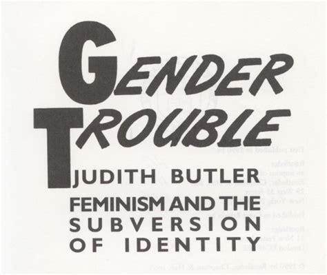 Gender Trouble: Feminism and the Subversion of Identity