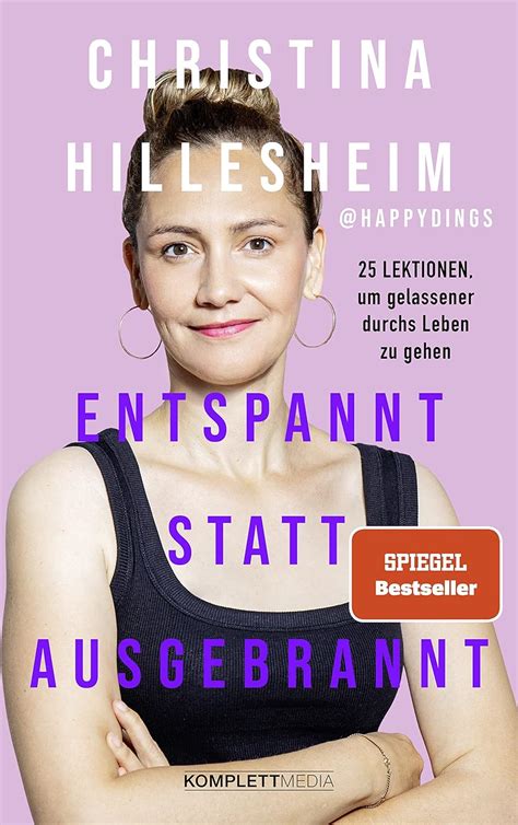 Entspannt statt ausgebrannt (SPIEGEL-Bestseller): 25 Lektionen, um gelassener durchs Leben zu gehen (German Edition)