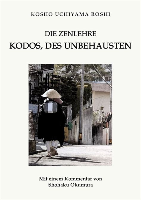 Die Zenlehre Kodos, des Unbehausten (German Edition)