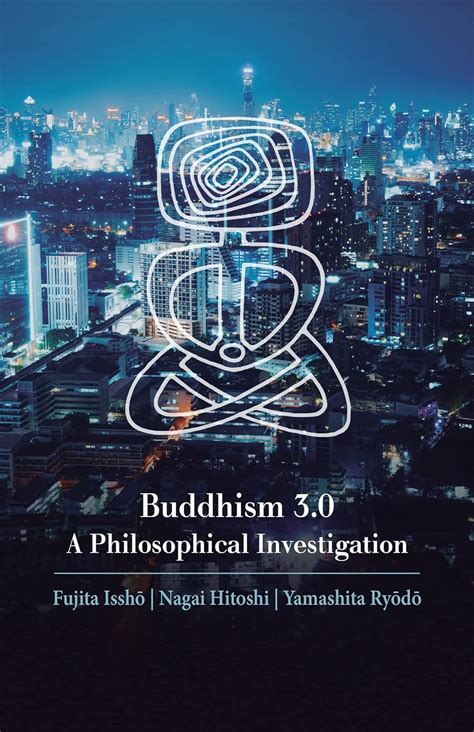 Buddhism 3.0: A Philosophical Investigation (Studies in Japanese Philosophy)