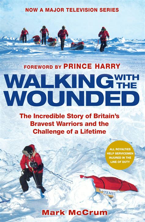 Walking With The Wounded: The Incredible Story of Britain's Bravest Warriors and the Challenge of a Lifetime