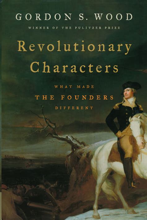 Revolutionary Characters: What Made the Founders Different
