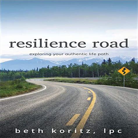 Resilience Road: Exploring Your Authentic Life Path