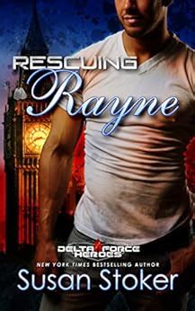 Rescuing Rayne (Delta Force Heroes, #1)