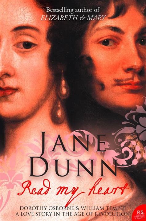 Read My Heart Dorothy Osborne and Sir William Temple, A Love Story in the Age of Revolution
