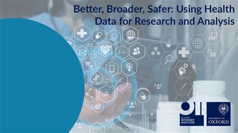 Better, Broader, Safer: Using Health Data for Research and Analysis