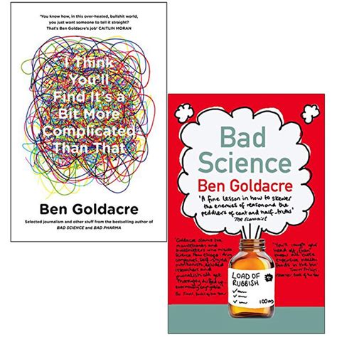 Ben Goldacre Collection 2 Books Set (I Think You’ll Find It’s a Bit More Complicated Than That, Bad Science)