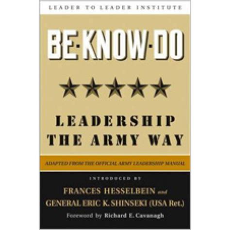 Be Know Do: Leadership the Army Way