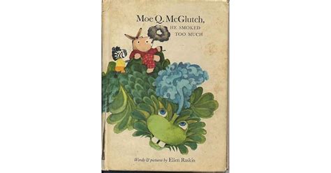 Moe Q. McGlutch, He Smoked Too Much