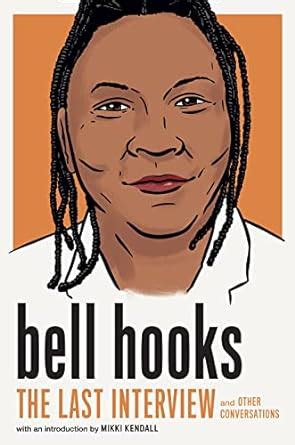 bell hooks: The Last Interview: and Other Conversations (The Last Interview Series)