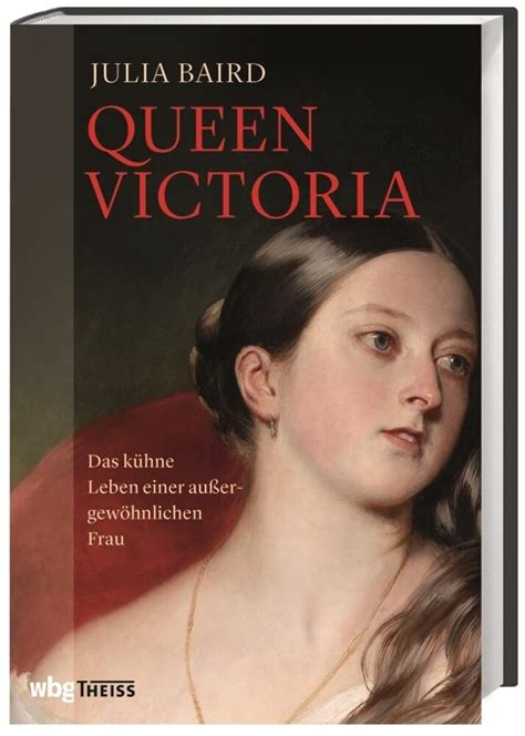 Queen Victoria: Das kühne Leben einer außergewöhnlichen Frau (German Edition)