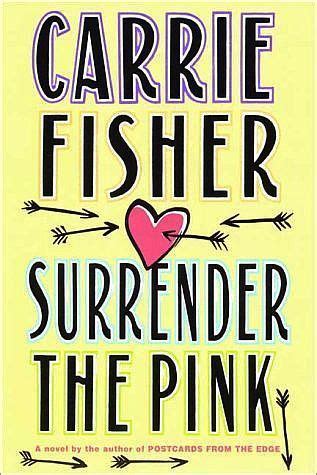 2 Novels: Postcards from the Edge & Surrender the Pink