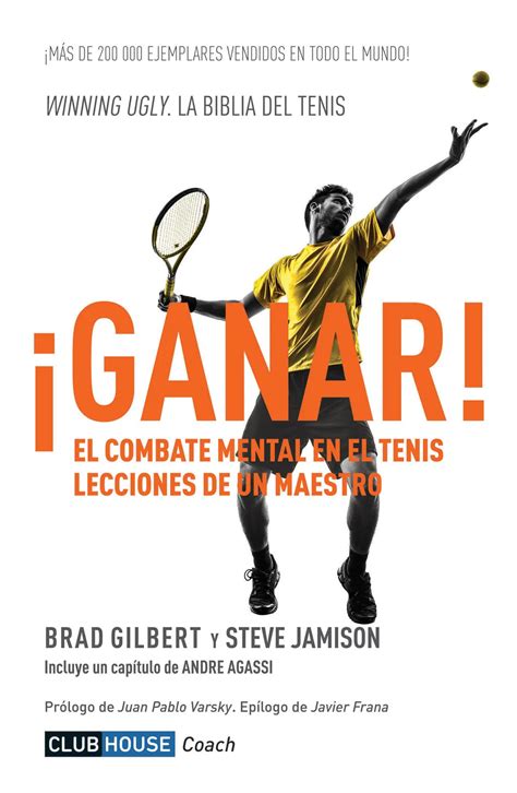 ¡Ganar!: El combate mental en el tenis. Lecciones de un maestro (Spanish Edition)