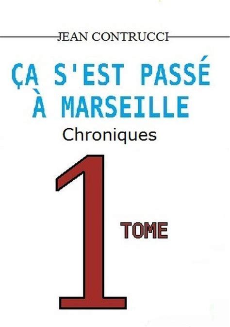 ÇA S EST PASSÉ À MARSEILLE: Chroniques tome 4 (Ça s'est passé à Marseille) (French Edition)